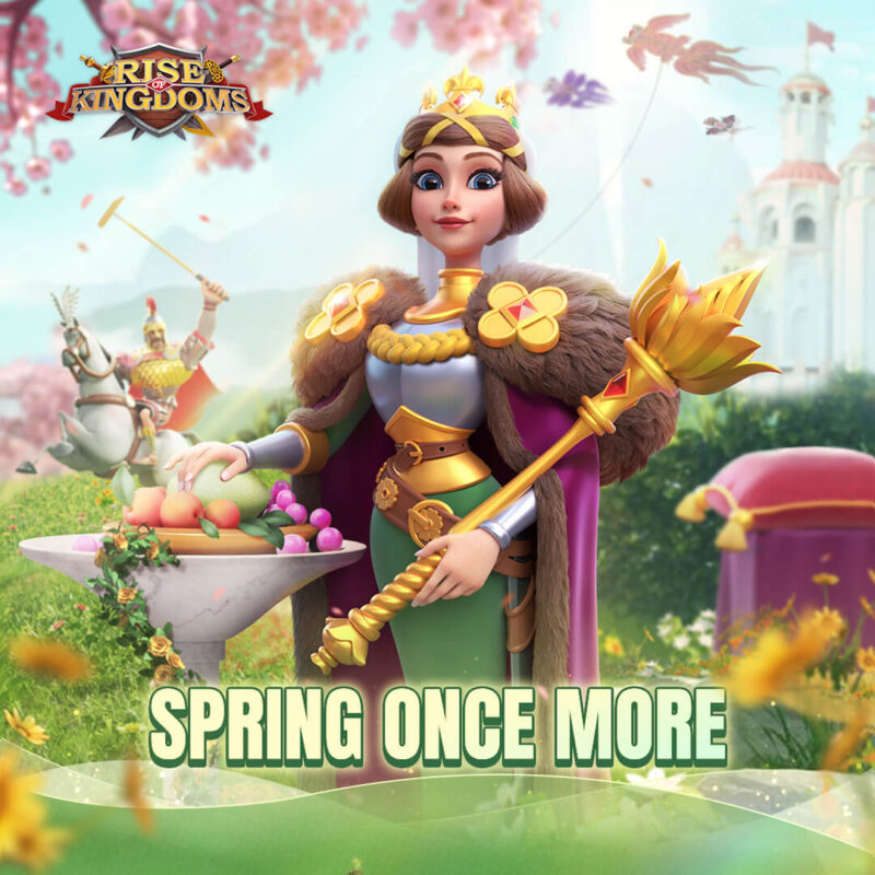 Spring Once More Rise of Kingdoms